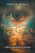 From Grief to God: A Journey of Discovery or How I Found Myself