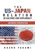 The Us-Japan Relation in Culture and Diplomacy: Japanese Perspective