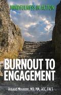 Burnout to Engagement: Mindfulness in Action