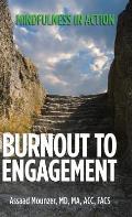 Burnout to Engagement: Mindfulness in Action