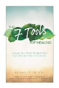 The Seven Tools of Healing: Unlock Your Inner Wisdom and Live the Life Your Soul Desires