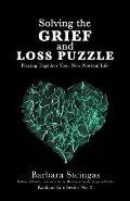 Solving the Grief and Loss Puzzle: Piecing Together Your New Normal Life Radiant Life Series No. 2