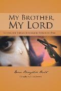 My Brother, My Lord: A Journey with James and Jesus from the Temple to the Tomb.