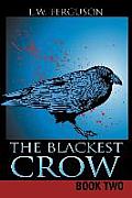 The Blackest Crow: Book Two