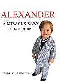 Alexander: A Miracle Baby