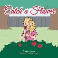 Catch a Flower