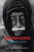 The Refugees: A Novel About Heroism, Suffering, Human Values, Morality and Sacrifices of People During a War