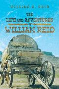 The Life and Adventures of William Reid
