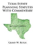 Texas Estate Planning Statutes With Commentary 2015 2017 Edition