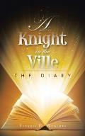 A Knight in the Ville: The Diary