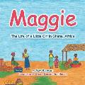 Maggie: The Life of a Little Girl in Ghana, Africa