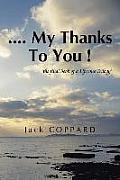 .... My Thanks To You !: 'the final book of a Lifetime Trilogy'