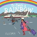 To Catch a Rainbow: Connecting People, Play, and Places