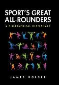 Sport's Great All-Rounders: A Biographical Dictionary