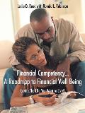 Financial Competency... A Roadmap to Financial Well Being: Create The Life You Want to Live!!