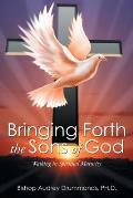 Bringing Forth the Sons of God: Walking in Spiritual Maturity