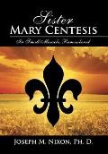 Sister Mary Centesis: In Small Miracles Remembered