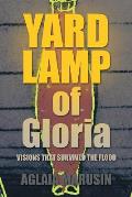 Yard Lamp of Gloria: Visions that Survived the Floods