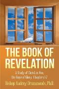 The Book of Revelation: A Study of Christ in You, the Hope of Glory Chapters 1-7