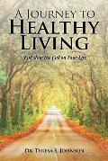 A Journey to Healthy Living: Fulfilling the Call on Your Life