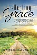 Healing Grace: A Devotional of Christian Encouragement and a Biblical Study About Grace and Healing for Those Facing Physical Hardshi