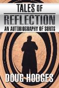 Tales of Reflection: An Autobiography of Sorts