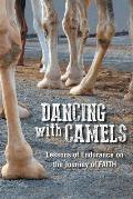 Dancing with Camels: Lessons of Endurance on the Journey of FAITH