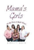 Mama's Girls: All We Have Is Each Other