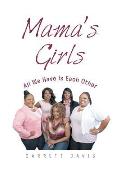Mama's Girls: All We Have Is Each Other