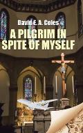 A Pilgrim in Spite of Myself