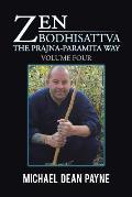 Zen Bodhisattva: The Prajna-Paramita Way Volume Four