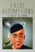 False Assumptions: A Comedy of Errors