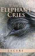When an Elephant Cries