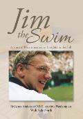 Jim the Swim: A Story of Determination to Live Life to the Full