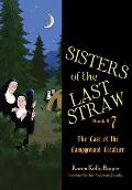 Sisters of the Last Straw Vol 7: Case of the Campground Creature Volume 7
