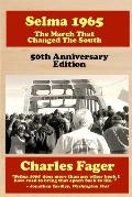 Selma 1965 The March That Changed the South 50th Anniversary Edition
