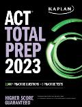ACT Total Prep 2023 2000+ Practice Questions + 6 Practice Tests