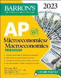 AP Microeconomics/Macroeconomics Premium 2023 4 Practice Tests Comprehensive Review + Online Practice