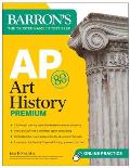 AP Art History Premium, Sixth Edition: Prep Book with 5 Practice Tests + Comprehensive Review + Online Practice