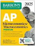 AP Microeconomics /Macroeconomics Premium, 2025: 4 Practice Tests + Comprehensive Review + Online Practice