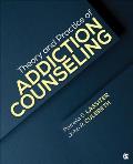 Theory and Practice of Addiction Counseling