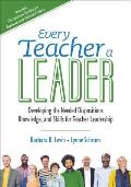 Every Teacher A Leader Developing The Needed Dispositions Knowledge & Skills For Teacher Leadership
