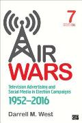 Air Wars Television Advertising & Social Media In Election Campaigns 1952 2016 Seventh Edition