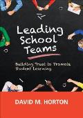 Leading School Teams Building Trust To Promote Student Learning
