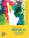 Keeping The Republic Power & Citizenship In American Politics The Essentials Eighth Edition