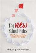 The New School Rules: 6 Vital Practices for Thriving and Responsive Schools