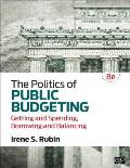 Politics Of Public Budgeting Getting & Spending Borrowing & Balancing 8th Edition