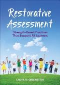 Restorative Assessment Strength Based Practices That Support All Learners