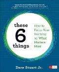 These 6 Things How To Focus Your Teaching On What Matters Most