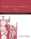 Freedom Of A Christian 1520 The Annotated Luther Study Edition
